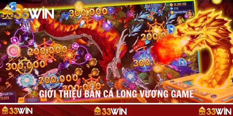 Giới thiệu bắn cá Long Vương game sơ lược
