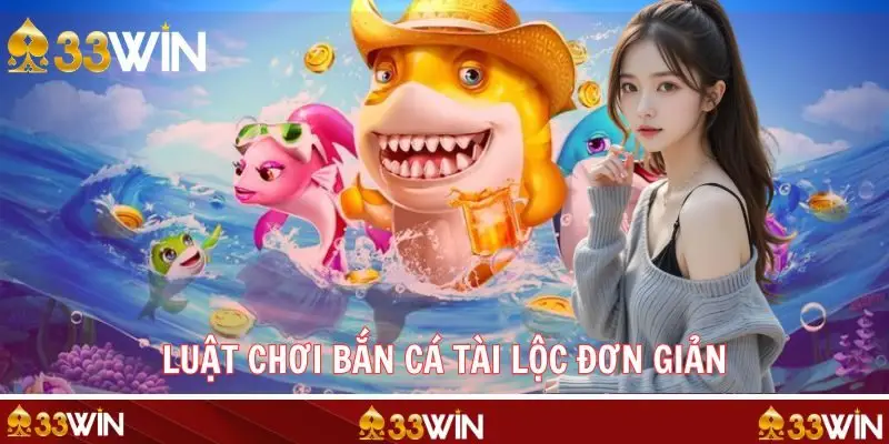 Cách chơi Tài Lộc bắn cá cực đơn giản cho tân binh