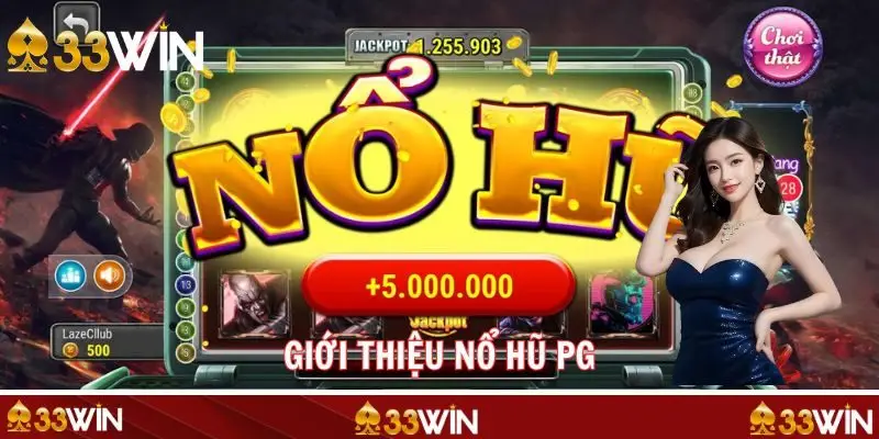 Thông tin cơ bản về Nổ Hũ PG