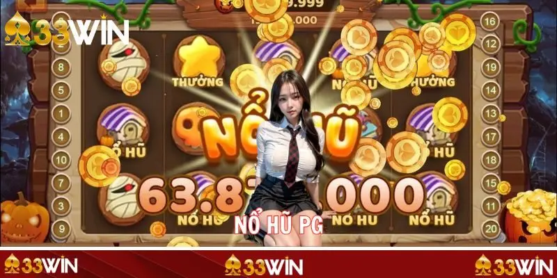 Nổ Hũ PG - Thiên Đường Quay Thưởng Nhận Quà Khủng Tại 33WIN