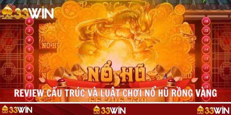 Hiểu rõ cấu trúc cùng luật đánh tựa game slot