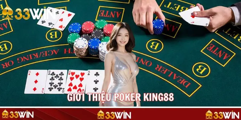 Đôi nét về game Poker King88 