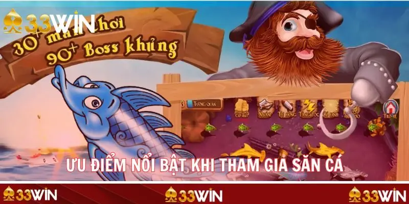 Những điểm mạnh nổi bật khi tham gia săn cá hải tặc