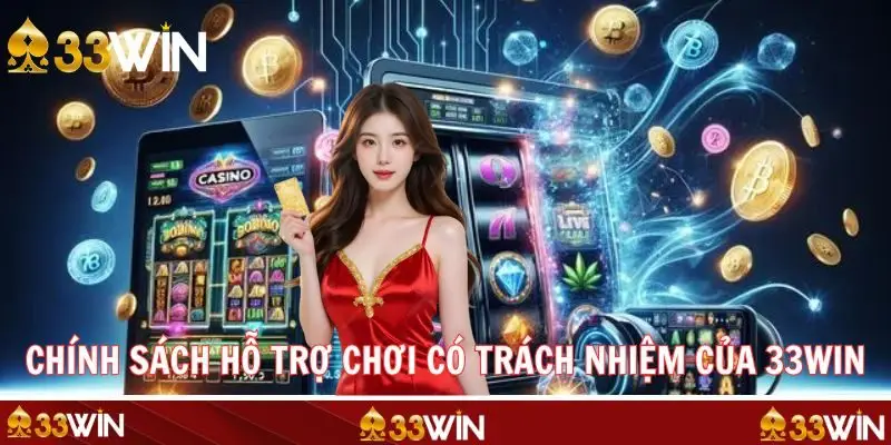 Chính sách hỗ trợ tạo hiệu quả bất ngờ tại 33WIN
