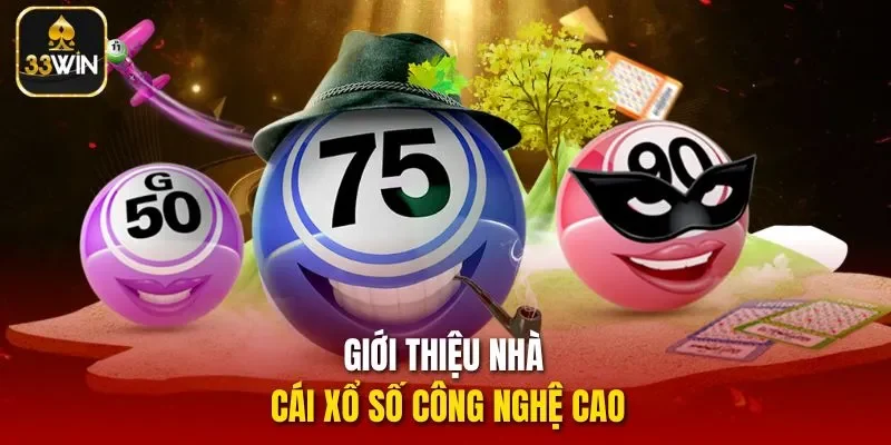 Giới thiệu nhà cái xổ số 33Win công nghệ cao