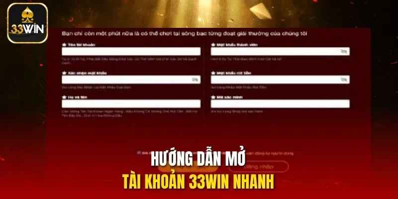 Hướng dẫn mở tài khoản 33WIN nhanh